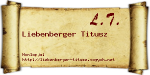 Liebenberger Titusz névjegykártya